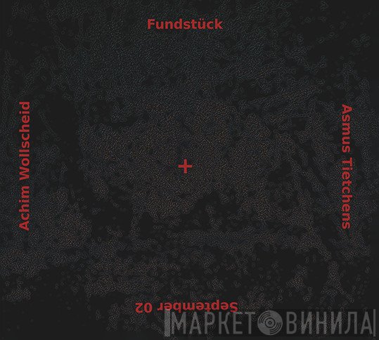 Asmus Tietchens, Achim Wollscheid - Fundstück September 02