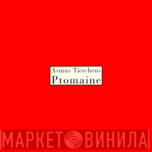 Asmus Tietchens  - Ptomaine