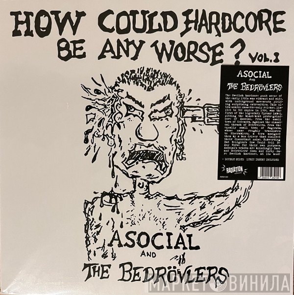 Asocial, Bedrövlerz - How Could Hardcore Be Any Worse? Vol. I