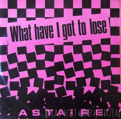 Astaire - What Have I Got To Lose