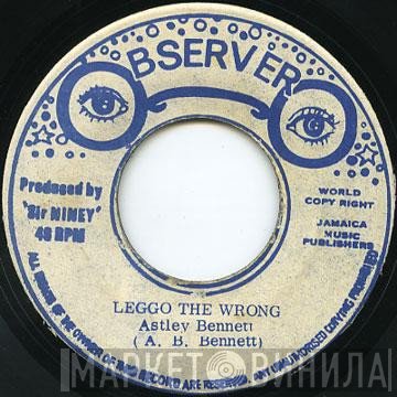 Astley Bennett - Leggo The Wrong