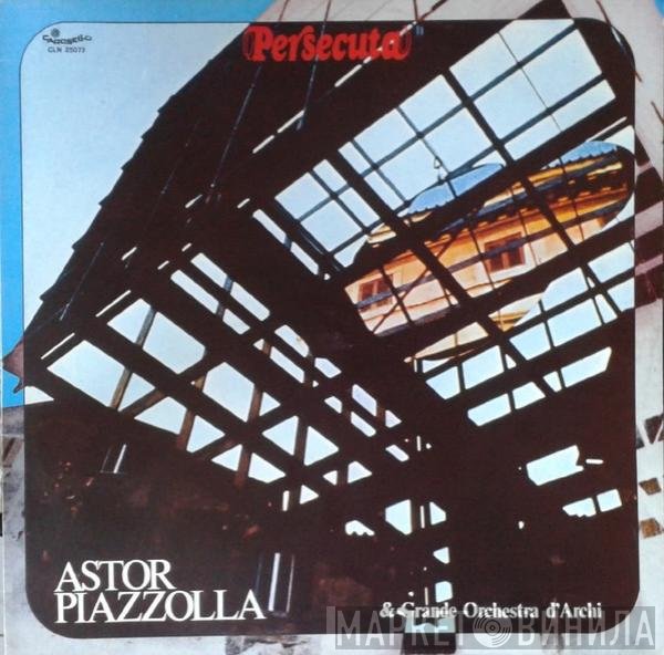 Astor Piazzolla & Grande Orchestra D'Archi  - Persecuta