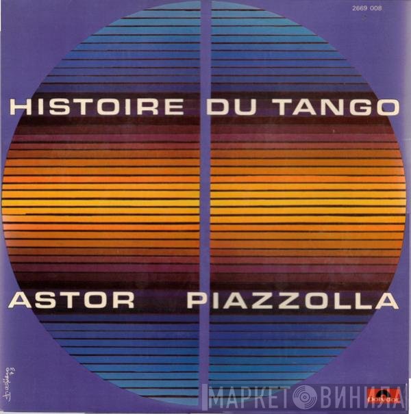 Astor Piazzolla  - Histoire Du Tango