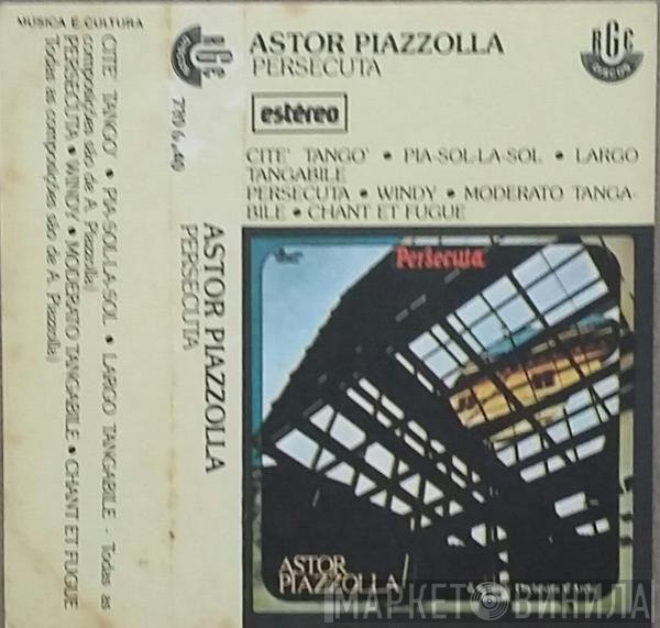 Astor Piazzolla  - Persecuta