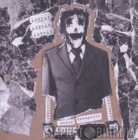 Astpai - Corruption Concealed (Under Deceptive Slogans)