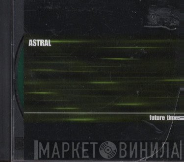 Astral  - Future Times