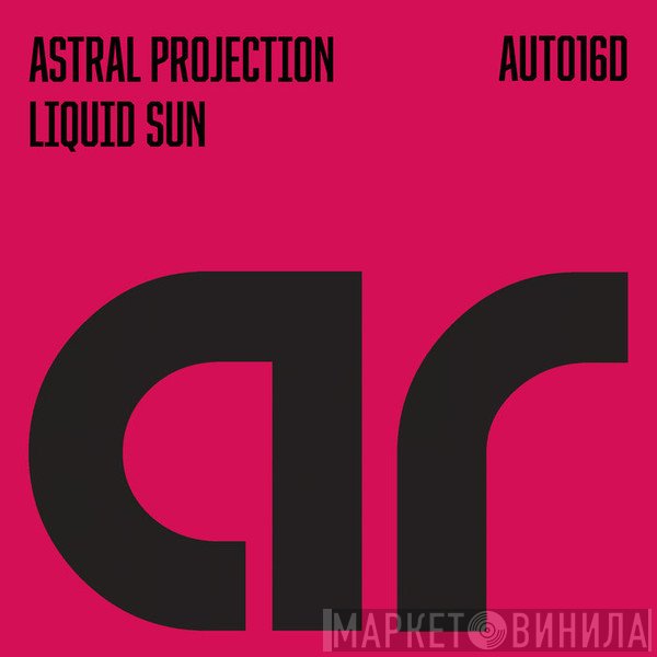 Astral Projection  - Liquid Sun