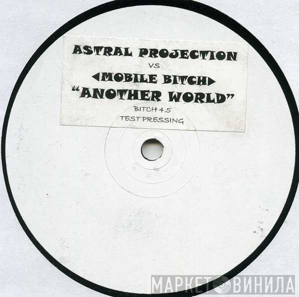 Astral Projection, Mobile Bitch - Another World