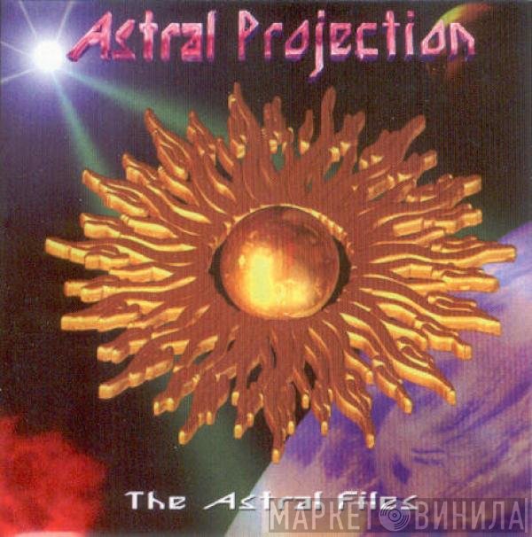 Astral Projection  - The Astral Files