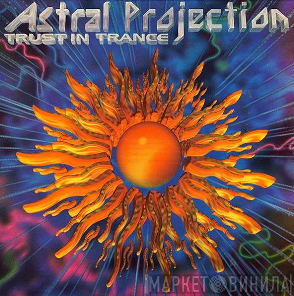 Astral Projection  - Trust In Trance