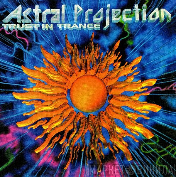 Astral Projection  - Trust In Trance