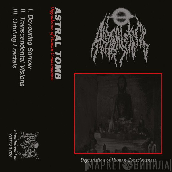 Astral Tomb  - Degradation of Human Consciousness
