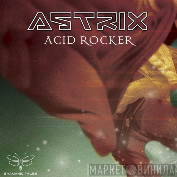 Astrix  - Acid Rocker