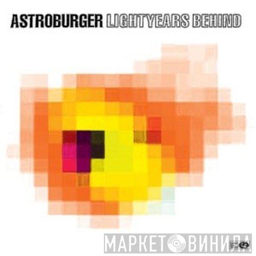 Astroburger  - Lightyears Behind