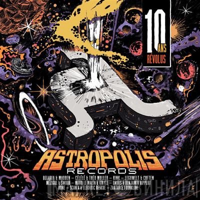  - Astropolis Records (10 Ans Révolus)
