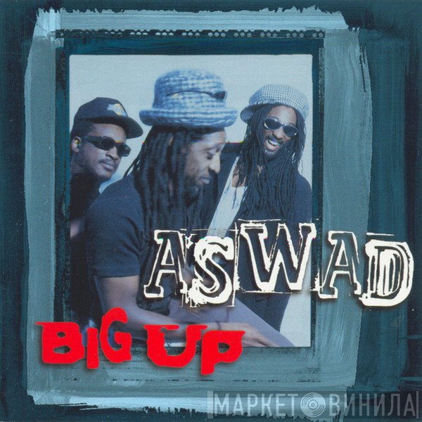Aswad  - Big Up