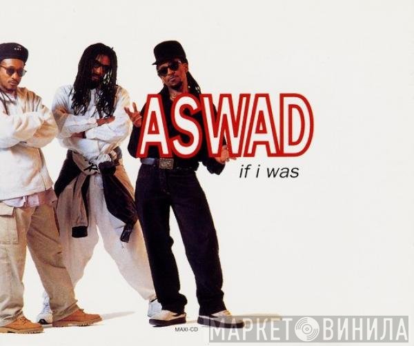 Aswad  - If I Was
