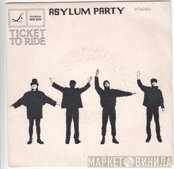Asylum Party  - Ticket To Ride