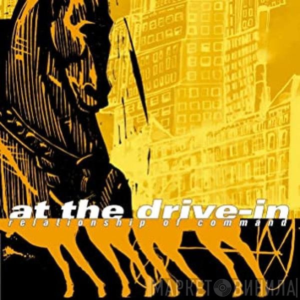 At The Drive-In  - Relationship Of Command