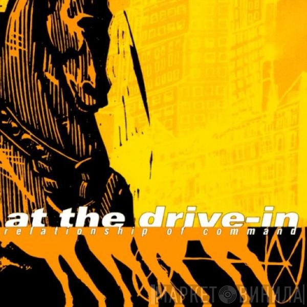 At The Drive-In  - Relationship Of Command