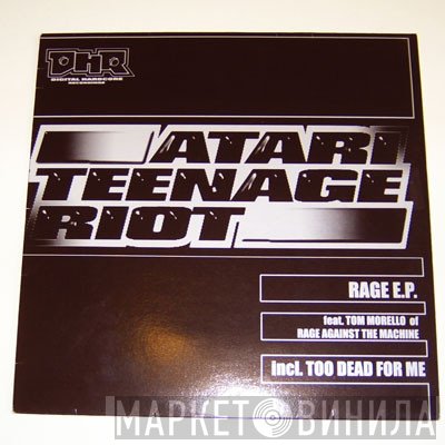Atari Teenage Riot, Tom Morello - Rage E.P.