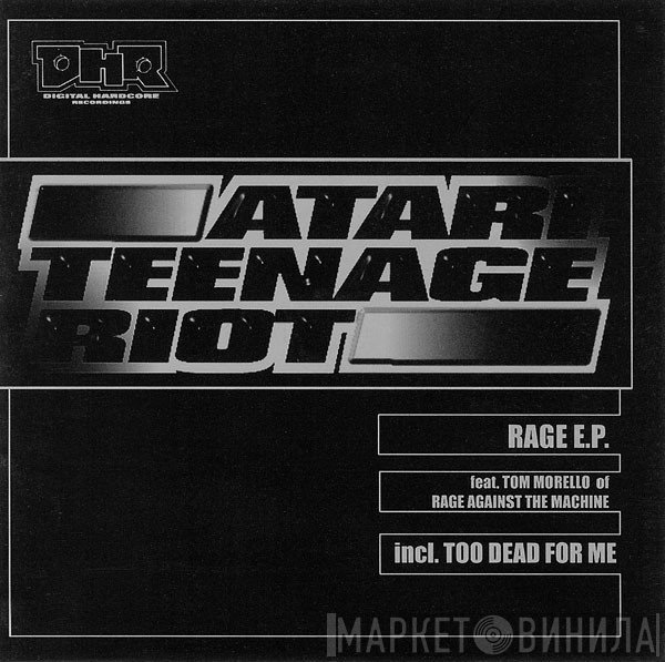 Atari Teenage Riot, Tom Morello - Rage E.P.