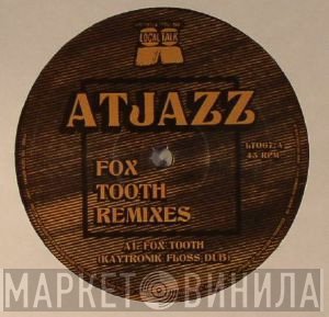 Atjazz  - Fox Tooth Remixes