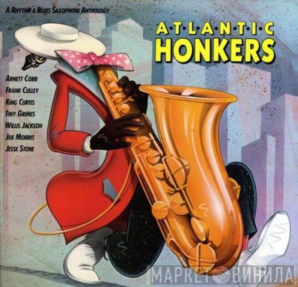  - Atlantic Honkers - A Rhythm &amp; Blues Saxophone Anthology