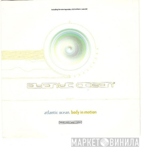 Atlantic Ocean - Body In Motion
