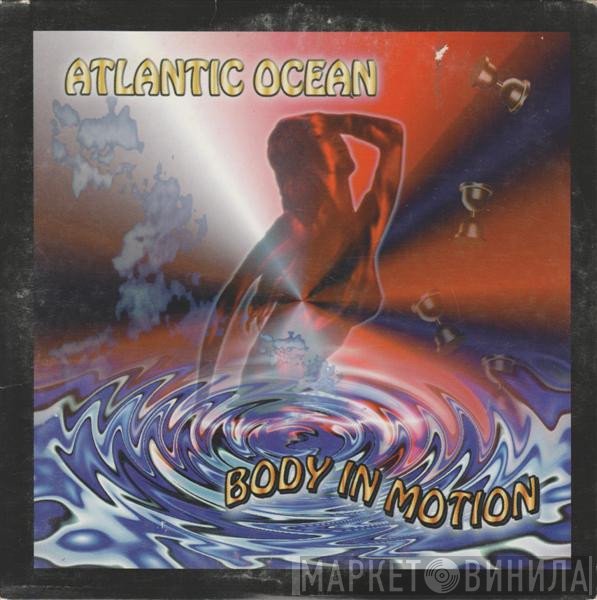 Atlantic Ocean  - Body In Motion