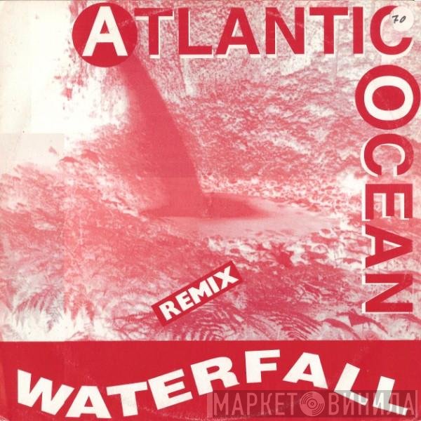 Atlantic Ocean - Waterfall (Remix)