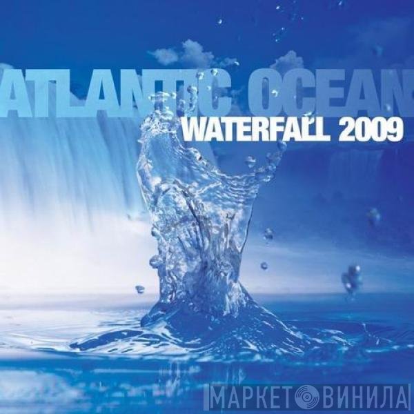 Atlantic Ocean  - Waterfall 2009