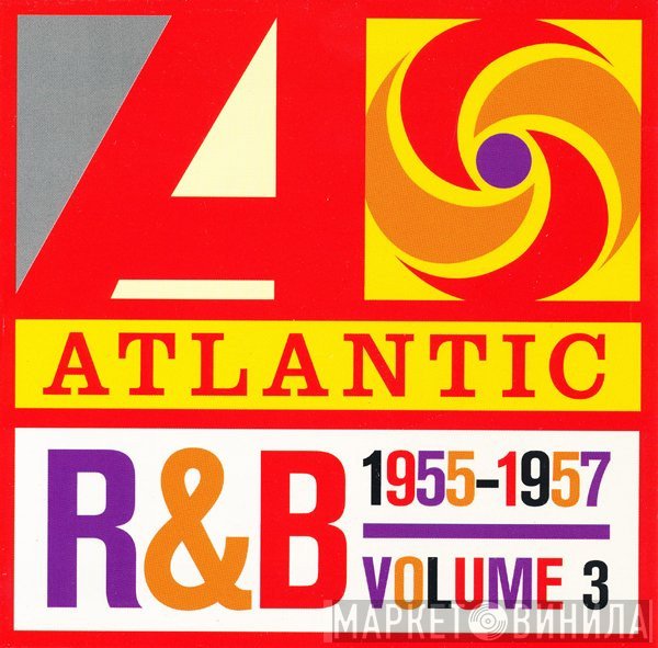  - Atlantic R&B 1947-1974 - Volume 3: 1955-1957