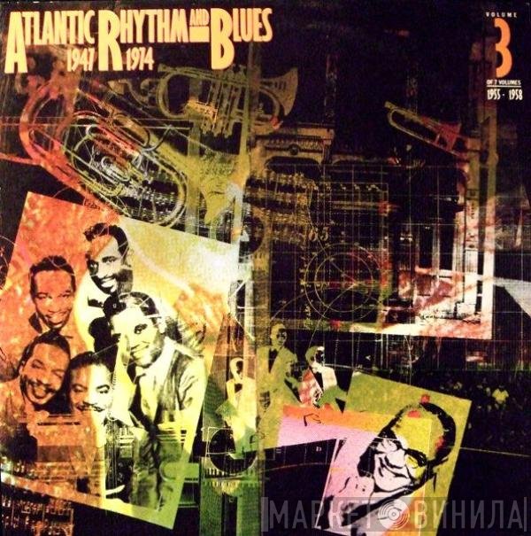  - Atlantic Rhythm &amp; Blues 1947-1974 (Volume 3 1955-1958)
