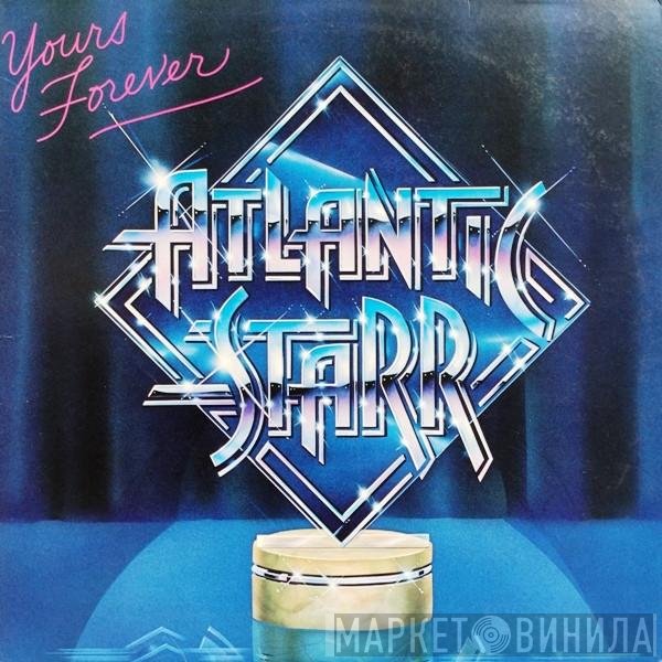 Atlantic Starr  - Yours Forever