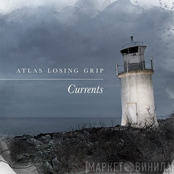 Atlas Losing Grip  - Currents