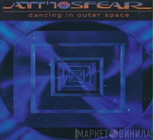 Atmosfear  - Dancing In Outer Space (The Finest Hour)