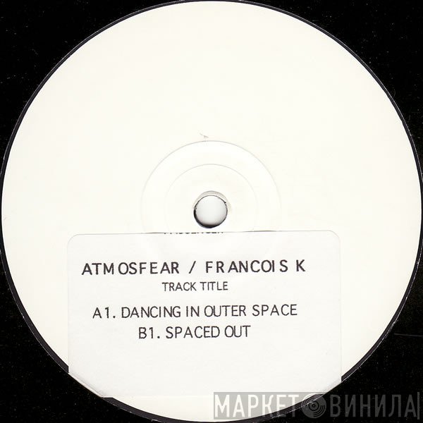 Atmosfear, François Kevorkian - Dancing In Outer Space