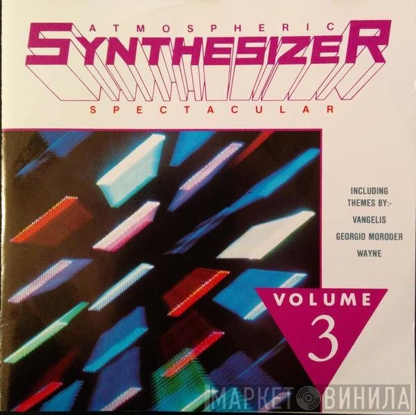  - Atmospheric Synthesizer Spectacular - Vol. 3