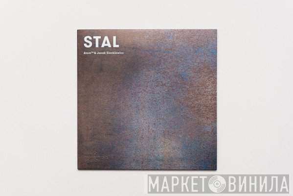 Atom™ & Jacek Sienkiewicz  - Stal
