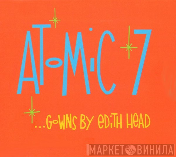 Atomic 7 - ...Gowns By Edith Head