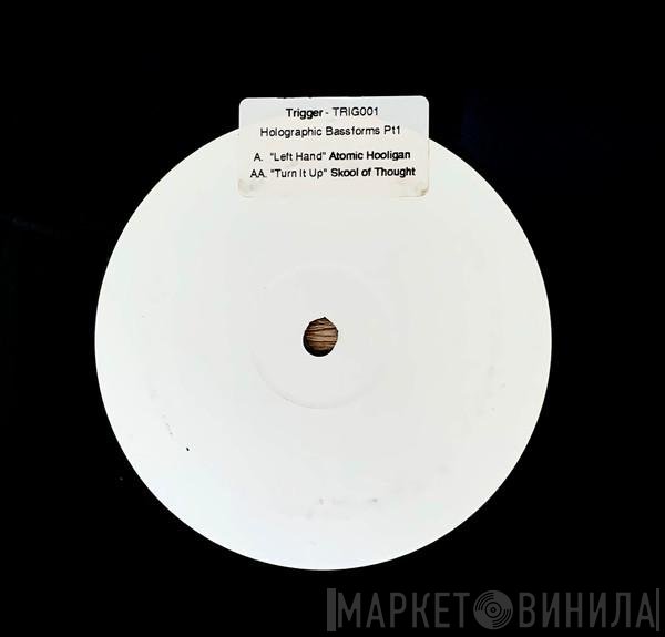 Atomic Hooligan, Skool Of Thought - Left Hand / Turn It Up