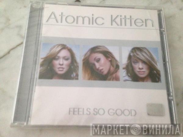 Atomic Kitten  - Feels So Good