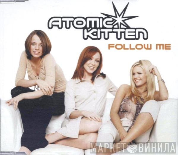 Atomic Kitten  - Follow Me