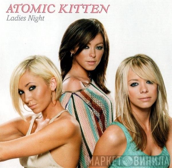Atomic Kitten  - Ladies Night