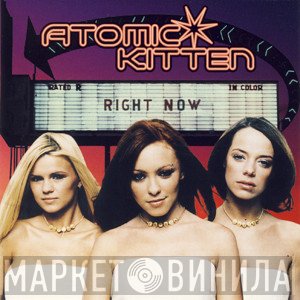 Atomic Kitten  - Right Now