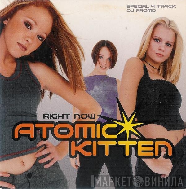 Atomic Kitten  - Right Now