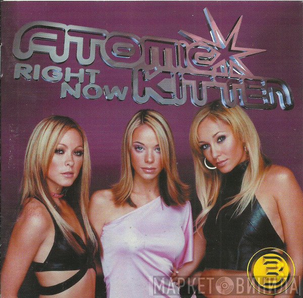 Atomic Kitten  - Right Now