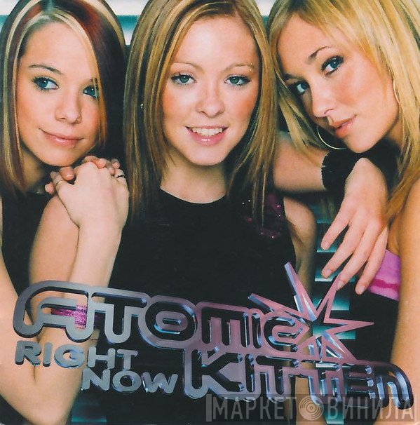 Atomic Kitten  - Right Now