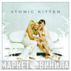 Atomic Kitten  - The Collection